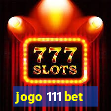 jogo 111 bet